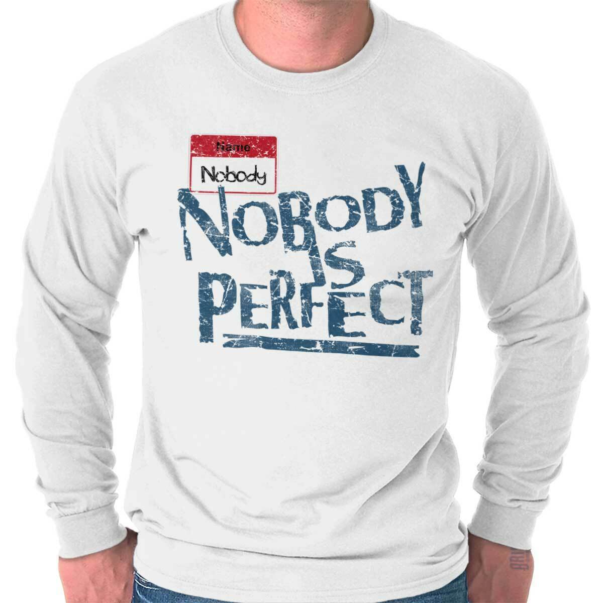 Nobodys Perfect Funny Sarcastic Inspirational Long Sleeve T-Shirts Tees ...